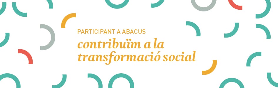 Participant a Abacus contribuïm a la transformació social